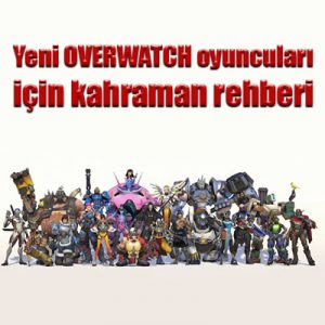 Yeni Overwatch oyuncuları için kahraman rehberi
